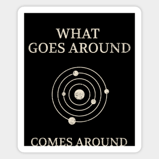 What Goes Around Comes Around – Cosmic Solar System Design Magnet